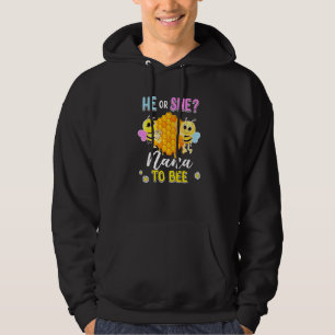 He Or She Nana To Bee Gender Reveal Baby Shower Pa Hoodie