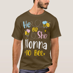 He Or She Nonna To Bee Gender Reveal  T-Shirt