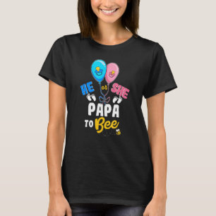 He or She Papa To Bee Best Dad Ever Fatherhood T-Shirt