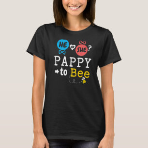 He or She Pappy To Bee Gender Reveal Family Baby S T-Shirt