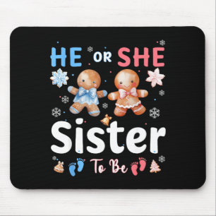 He Or She Sister To Be Christmas Gingerbread Gende Mouse Pad