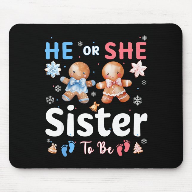 He Or She Sister To Be Christmas Gingerbread Gende Mouse Pad (Front)