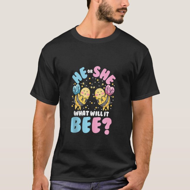 He Or She What Will It Bee Gender Reveal Baby Show T-Shirt (Front)