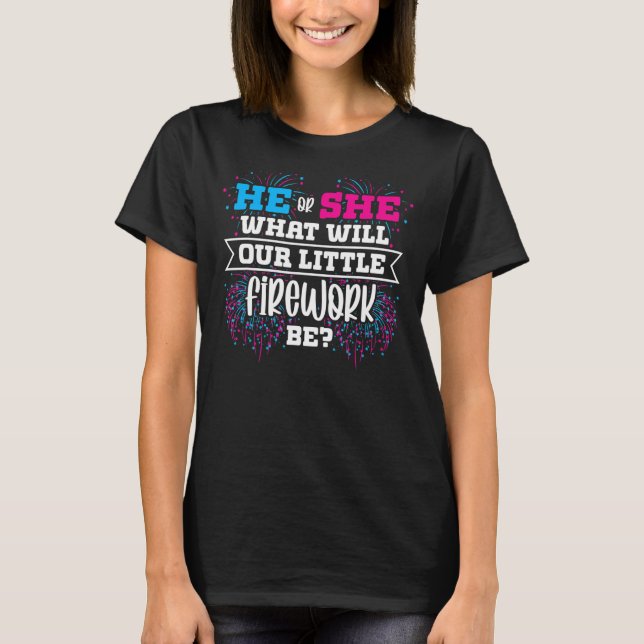He or She What Will Our Little Firework Be Gender  T-Shirt (Front)