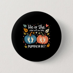 He Or She What Will Our Little Pumpkin Be Autumn B 2 Inch Round Button