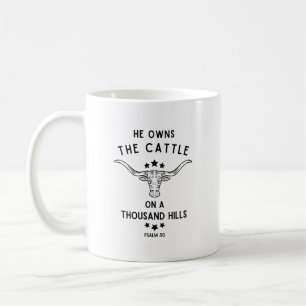 He Owns The Cattle On A Thousand Hills Psalm 50 Coffee Mug