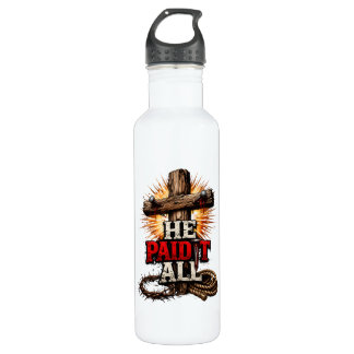 He Paid It All – Cross & Nail Christian Faith 710 Ml Water Bottle