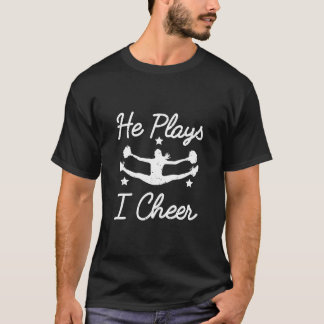 He Plays I Cheer Cheerleading Boyfriend T-Shirt