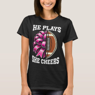 He Plays She Cheers Football Cheer Mom Cheerleadin T-Shirt