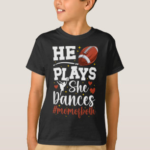 He Plays She Dances Mom Of Both Dance And Football T-Shirt