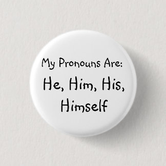"He" Pronoun Badge 1 Inch Round Button