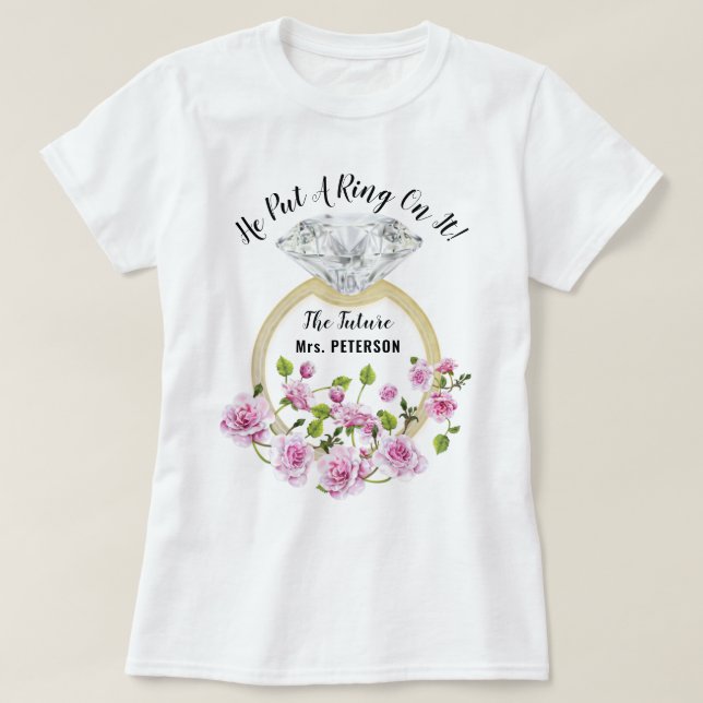 He Put A Ring On It Modern Diamond Floral T-Shirt (Design Front)
