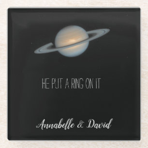 He Put a Ring on It Saturn in Space with Names Glass Coaster