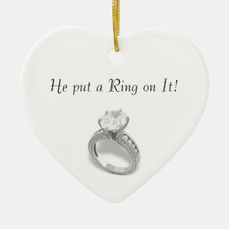 He Put a Ring on It/save the date Ceramic Ornament