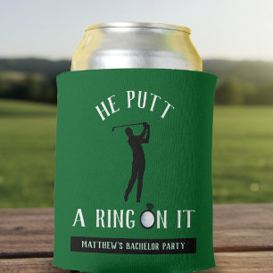 He Putt a Ring On It Golf Bachelor Party Green Can Cooler