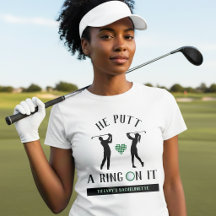 He Putt a Ring On It Golf Bachelorette Party