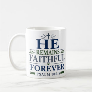 He Remains Faithful Forever Christian Bible Verse Coffee Mug