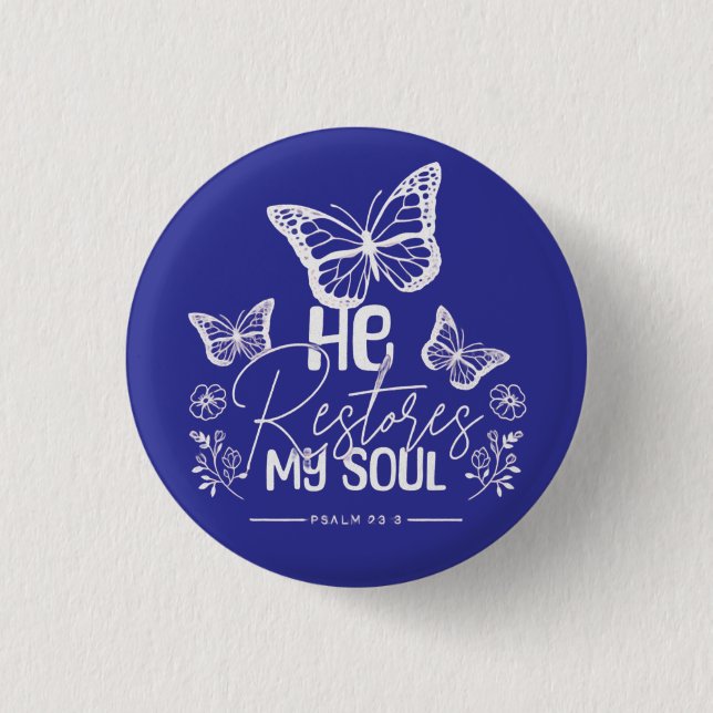 He Restores My Soul 1 Inch Round Button (Front)