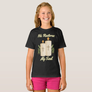 He Restores My Soul Bible Quote Girl's T-Shirt