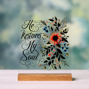He restores my soul floral acrylic sign