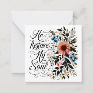 He restores my soul floral card
