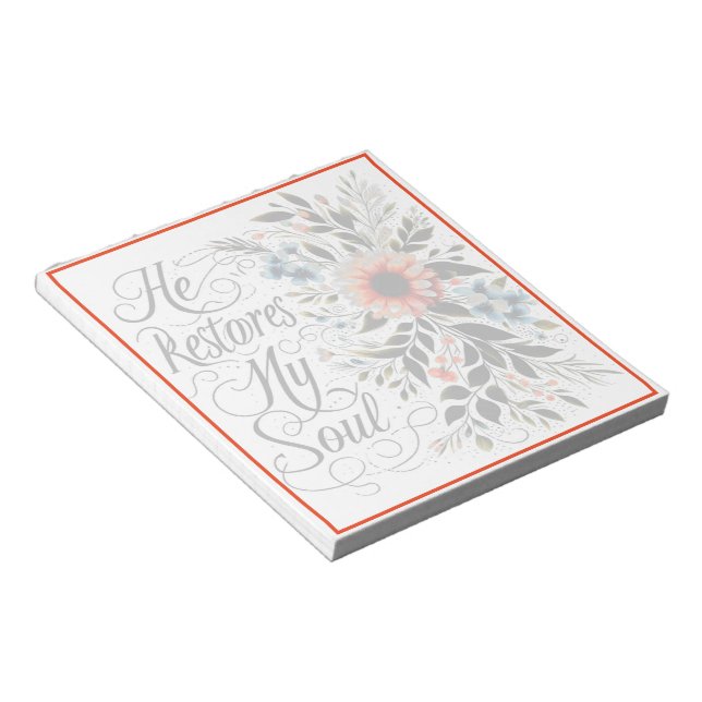 He restores my soul floral notepad (Angled)