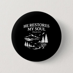 He Restores My Soul Psalm 23_3 Christian Bible Ver 2 Inch Round Button