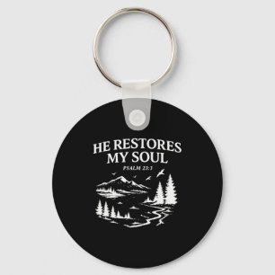 He Restores My Soul Psalm 23_3 Christian Bible Ver Keychain