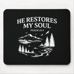 He Restores My Soul Psalm 23_3 Christian Bible Ver Mouse Pad
