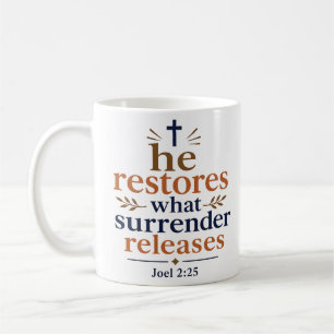 He Restores What Surrender Releases Encouragement Coffee Mug