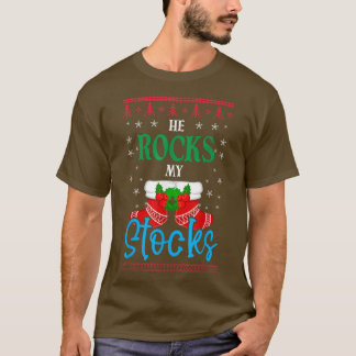 He Rocks My Stocks Fun Christmas Pajama Ugly Xmas T-Shirt