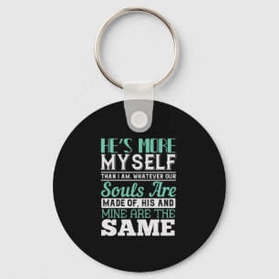 He’S More Myself Than I Am Keychain