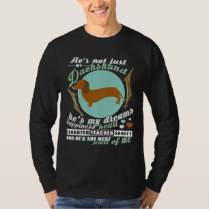 He’s Not Just My Dachshund T-Shirt