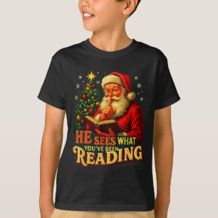 He Sees What You’ve Been Reading Santa Book Lover  T-Shirt
