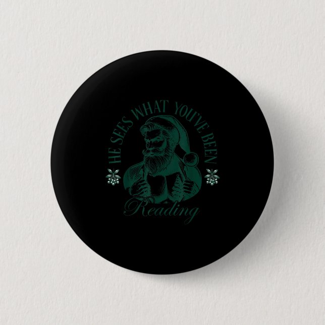 He Sees What You've Been Reading Funny Bookish Chr 2 Inch Round Button (Front)