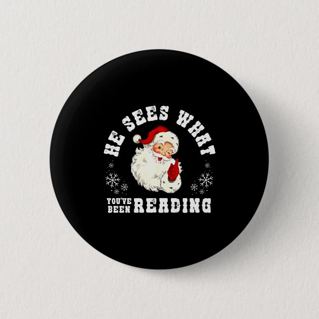 He Sees What You've Been Reading Funny Bookish Chr 2 Inch Round Button (Front)