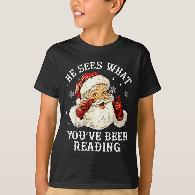 He Sees What You've Been Reading Funny Bookish Chr T-Shirt (Front)