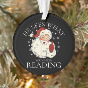 He Sees What You've Been Reading Funny Ornament