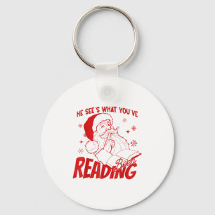 He Sees What You've Been Reading Santa Bookish Chr Keychain