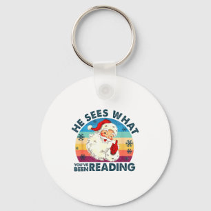 He Sees What You've Been Reading Santa Christmas B Keychain