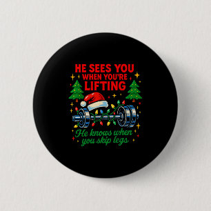 He Sees You Lifting Funny Skip Legs Christmas Tee  2 Inch Round Button