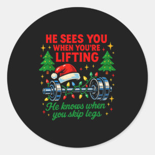He Sees You Lifting Funny Skip Legs Christmas Tee  Classic Round Sticker