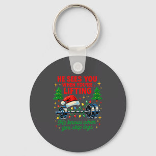 He Sees You Lifting Funny Skip Legs Christmas Tee Keychain