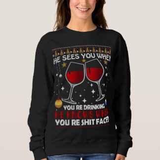 He sees you when you're drinking, Funny Christmas Sweatshirt