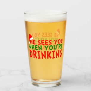 He sees you when you're drinking glass