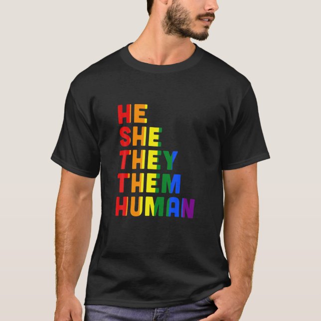 He She They Them Human T-Shirt (Front)