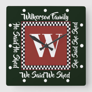 HE SHED SHE SHED WE SHED CLOCK