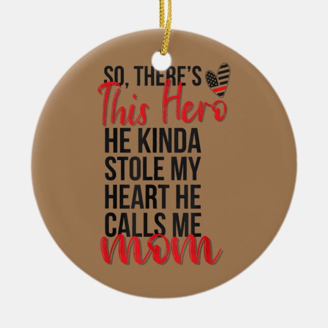 He Stole My Heart Firefighter Mom Of A Fireman  Ceramic Ornament (Front)