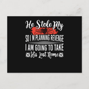 He Stole My Heart So Im Planning Revenge Postcard