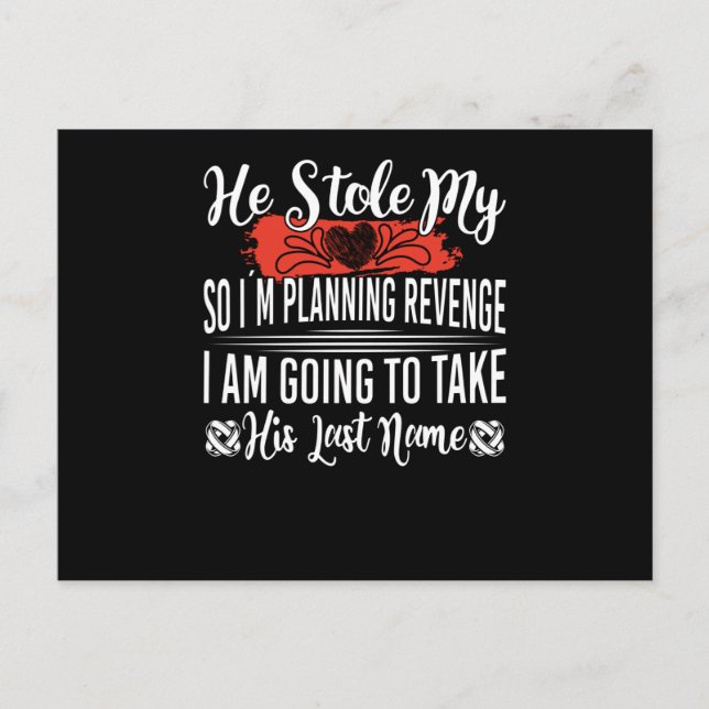 He Stole My Heart So Im Planning Revenge Postcard (Front)
